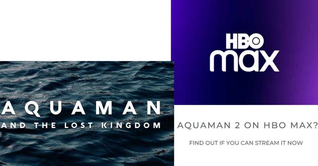 Is Aquaman 2 on HBO Max?
