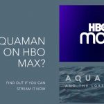 Is Aquaman 2 on HBO Max?