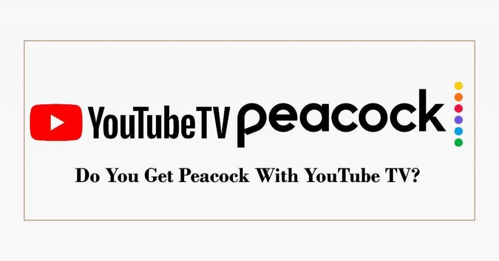 Do You Get Peacock With YouTube TV?